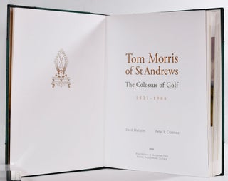 Tom Morris of St Andrews "The Colossus of Golf 1821-1908"