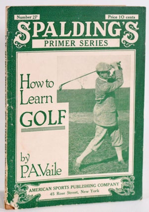 Item #9051 How to Learn Golf. Pembroke A. Vaile