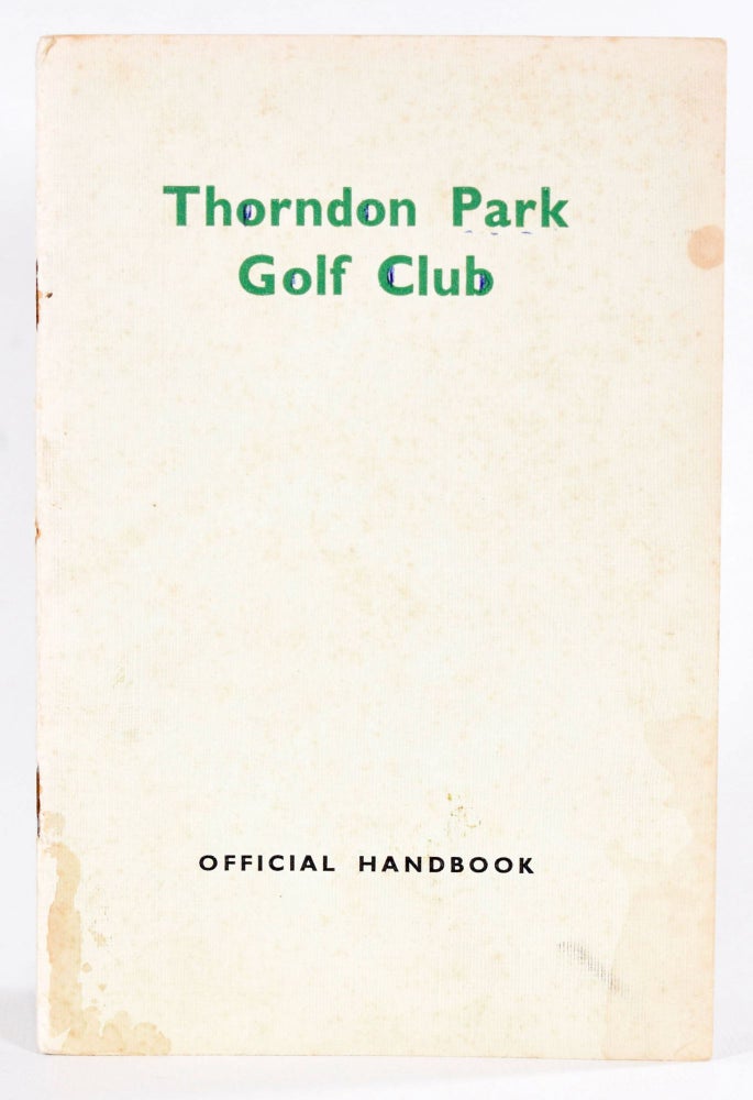 Item #9060 Thorndon Park Golf Club. Handbook, Robert H. K. Browning.