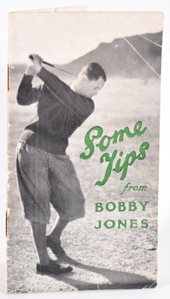 Item #9067 Some Tips from Bobby Jones. Robert Tyre Jones Jr