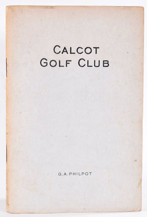 Item #9079 Calcot Golf Club. Official Handbook. Geo. A. Philpot