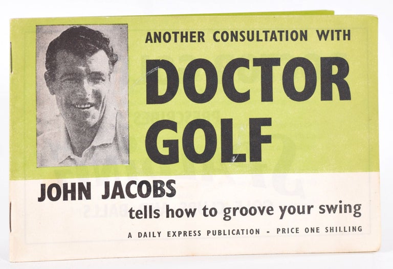 Item #9104 Another Consultation with Doctor Golf, John Jacobs tells you how to grove your swing. John Jacobs.