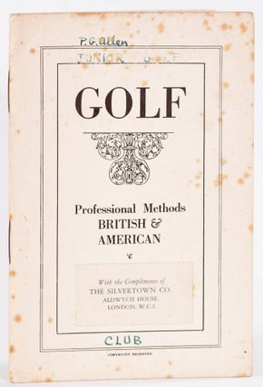 Item #9105 Golf: Professional Methods British & American.; Illustrated with special photographs...