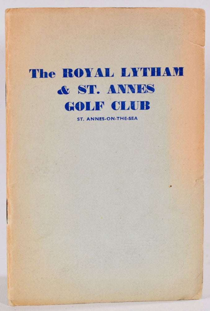 Item #9121 Royal Lytham and St. Annes Golf Club. Handbook, T. Pym Williamson.