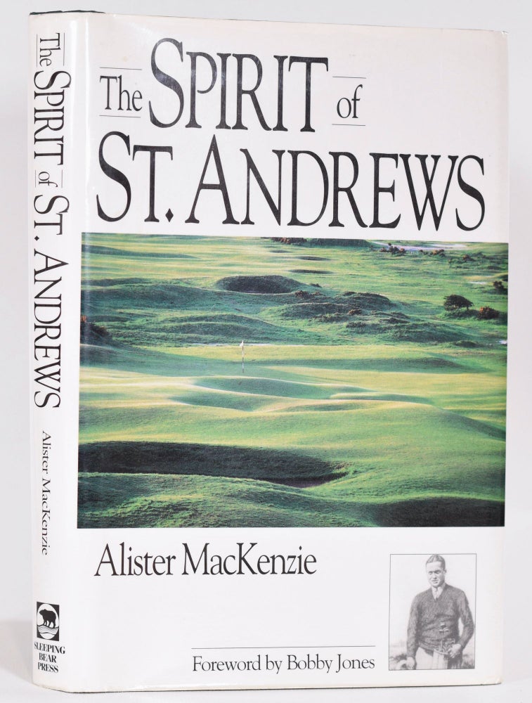 Item #9139 The Spirit of St. Andrews. Alister MacKenzie.
