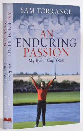 Item #9177 An Enduring Passion; My Ryder Cup Years. Sam Torrance