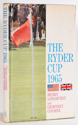 Item #9190 The Ryder Cup 1965. Henry Longhurst, Geoffrey Cousins
