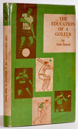 Item #9237 The Education of a Golfer. Sam Snead, Al Stump