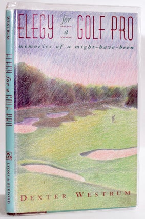 Elegy of a Golf Pro; memories of a might have been