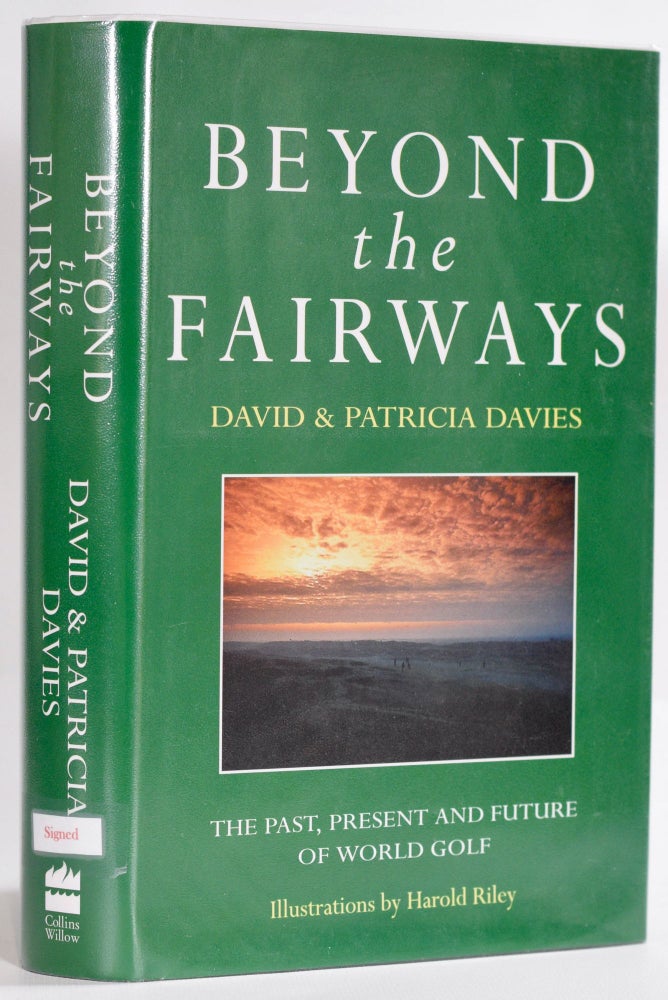 Item #9253 Beyond the Fairways; The Past, Present and Future of World Golf. David and Patricia Davies.