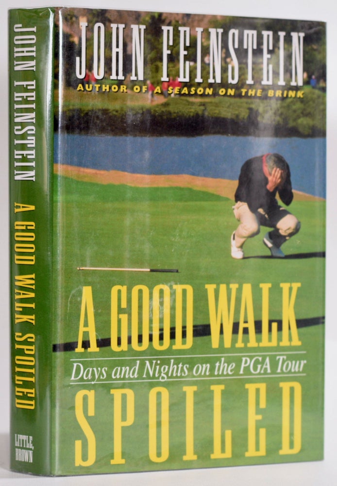 Item #9262 A Good Walk Spoiled: Days and Nights on the PGA Tour. John Feinstein.