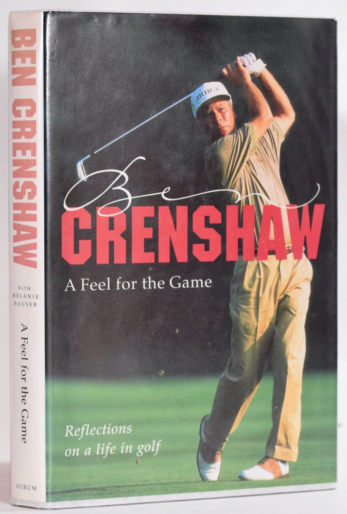 Item #9269 A Feel for the Game. Ben Crenshaw.