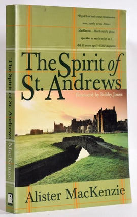 Item #9292 The Spirit of St. Andrews. Alister MacKenzie