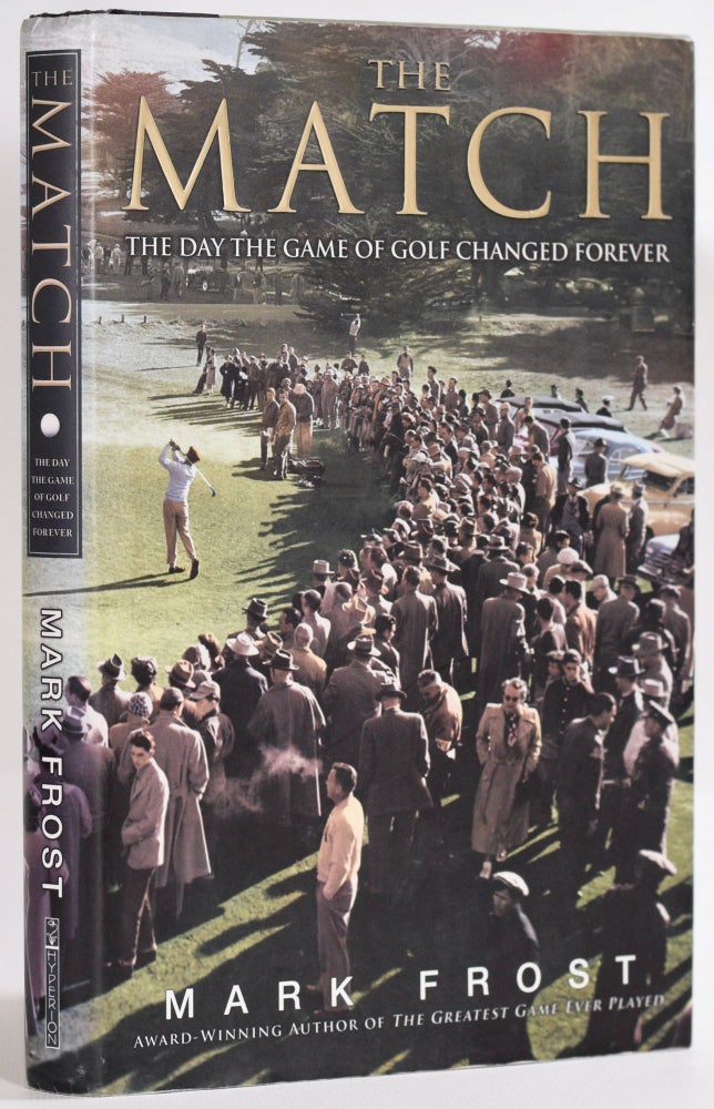 Item #9293 The Match; The day the Game of Golf Changed Forever. Mark Frost.