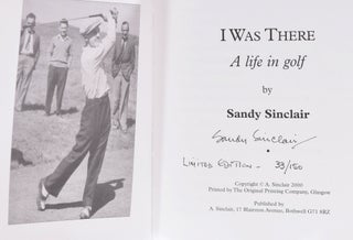 Item #9296 I was There; A Life in Golf. Sandy Sinclair