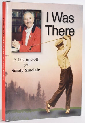 I was There; A Life in Golf