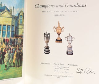 Item #9303 Champions & Guardians, The Royal and Ancient Golf Club 1884-1939. John / Mackie...