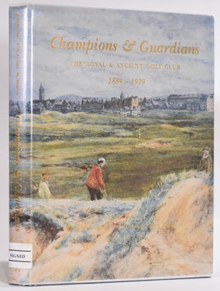 Champions & Guardians, The Royal and Ancient Golf Club 1884-1939