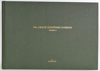 Item #9338 The Great Scottish Courses volume II. Donald Ford