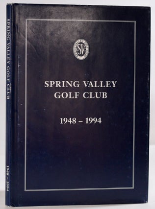 Item #9349 Spring Valley Golf Club 1948-1994. D. A. Courtney, S. C.: J. D. Tolliday Levy