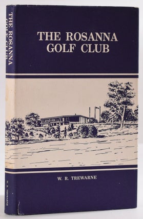 Item #9355 The Rosanna Golf Club. W. R. Trewarne
