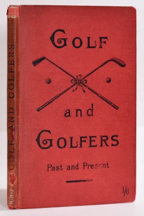 Item #9371 Golf and Golfers Past and Present. Rev. Gordon J. McPherson