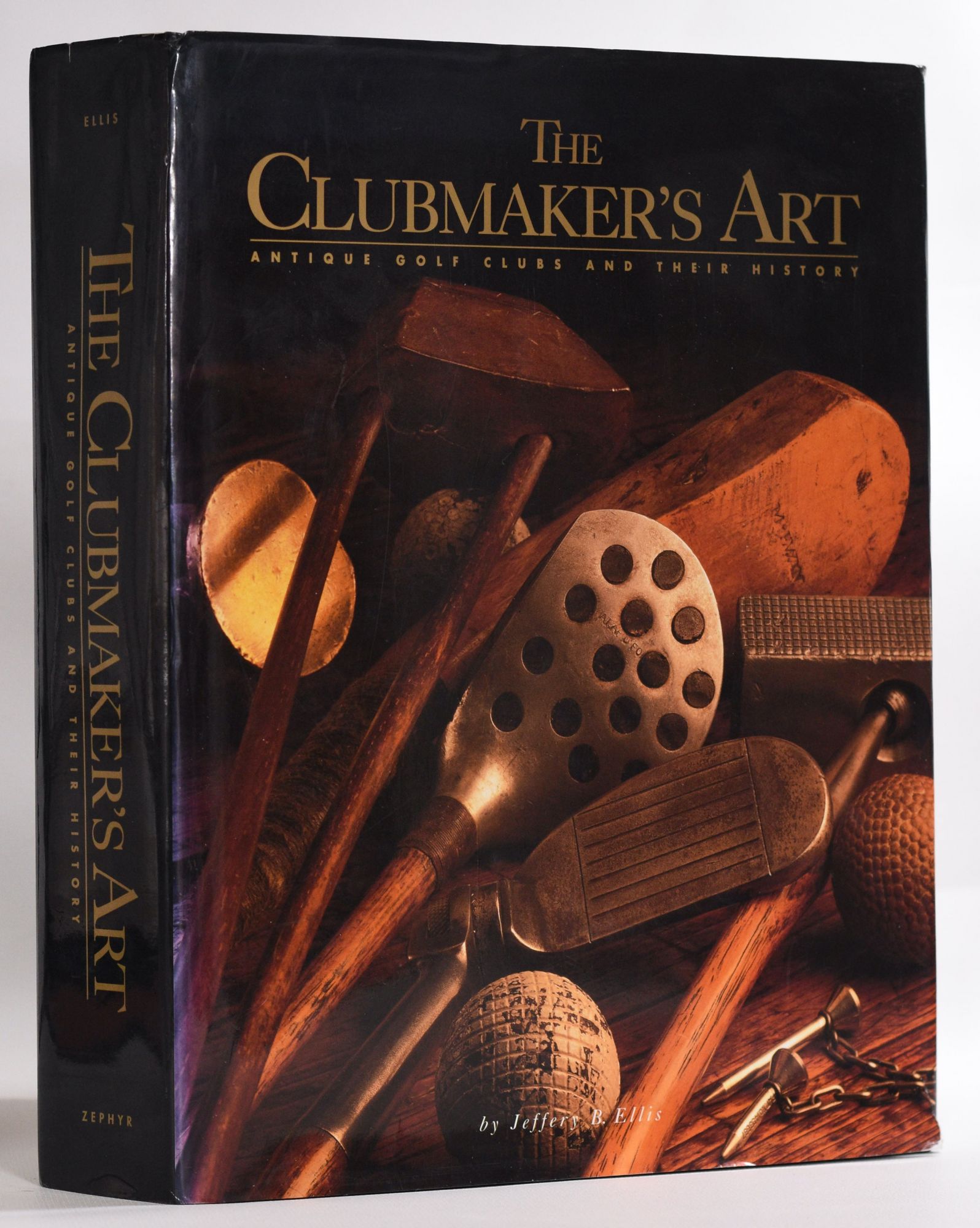 The Clubmaker's Art: Antique Golf Clubs & Their History by Ellis, Jeff;  Ellis, Jeffery B.: Very Good Hardcover (1997) 1st Edition., Signed by  Author