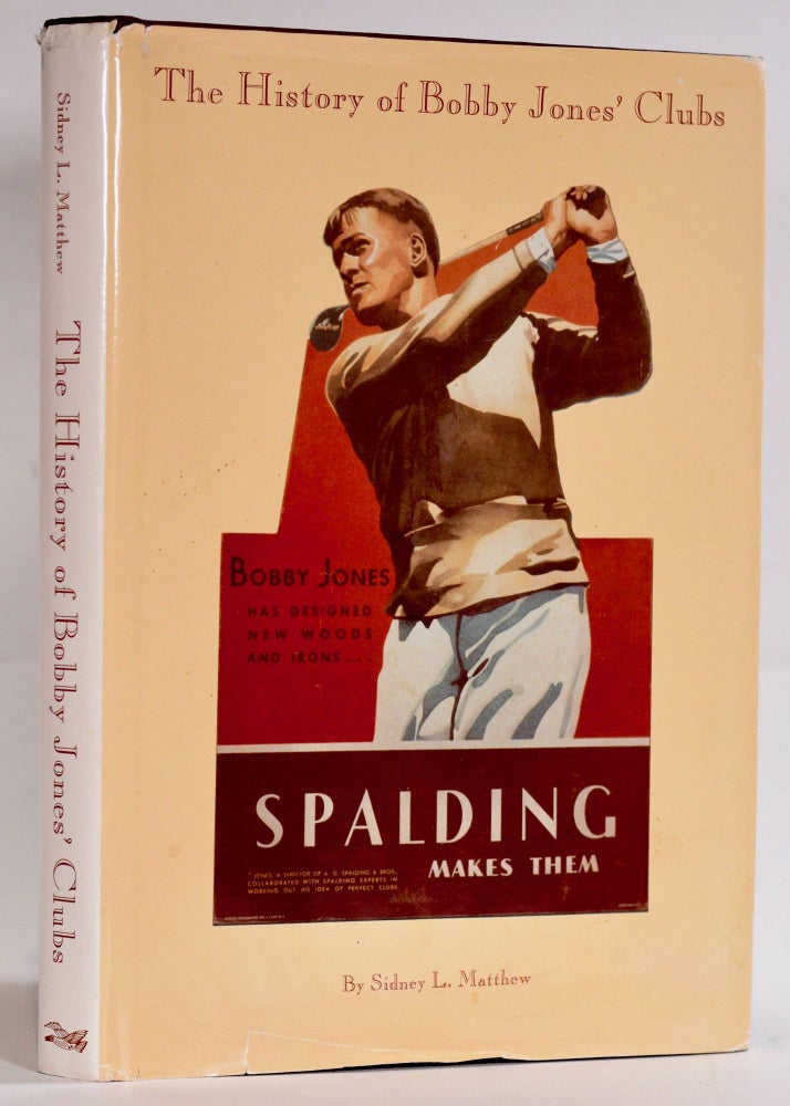 Item #9400 The History of Bobby Jones Golf Clubs. Sidney L. Matthew.