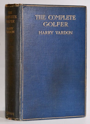 Item #9411 The Complete Golfer. Harry Vardon