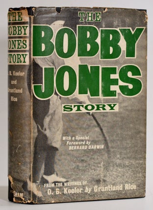 Item #9417 The Bobby Jones Story: From the Writings of O.B. Keeler. Grantland Rice