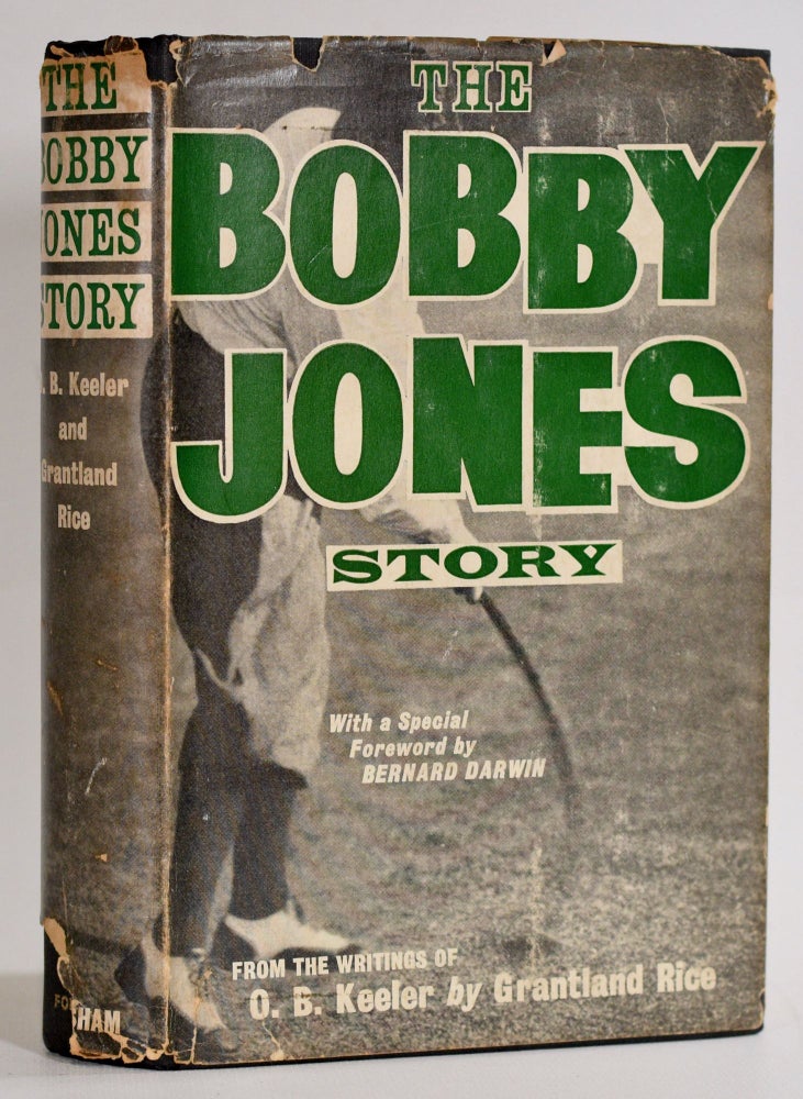 Item #9417 The Bobby Jones Story: From the Writings of O.B. Keeler. Grantland Rice.