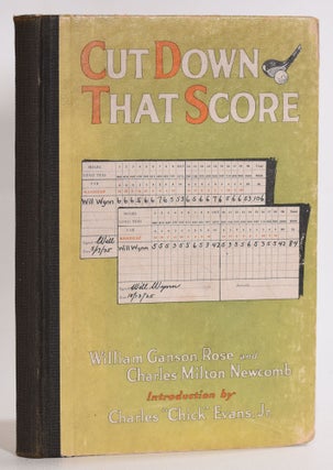 Item #9425 Cut Down That Score; The Psychology of Golf. William Ganson Rose, Charles Milton Newcomb