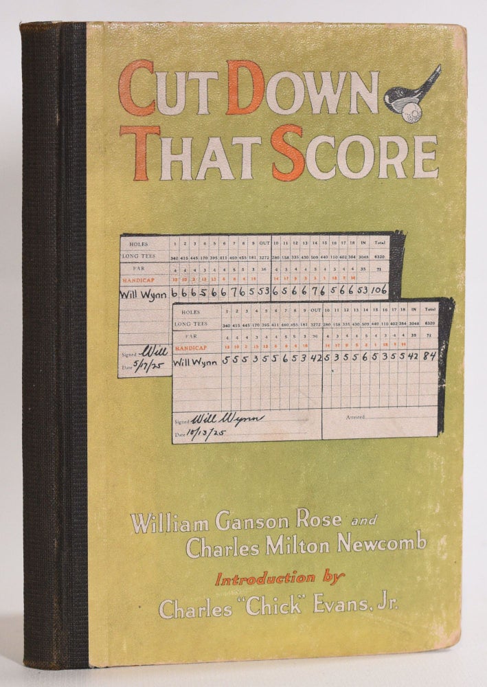 Item #9425 Cut Down That Score; The Psychology of Golf. William Ganson Rose, Charles Milton Newcomb.