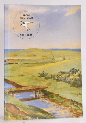 Item #9453 Brora Golf Club 1891-1991