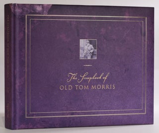 Item #9456 The Scrapbook of Old Tom Morris. David Joy