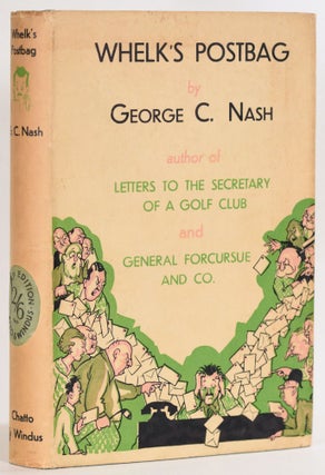 Item #9502 Whelks Postbag "Still Even More Letters to the Secretary of a Golf Club" George C. Nash