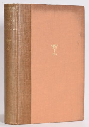 Item #9533 The Game of Golf: The Lonsdale Library, with Roger Wethered, Bernard Darwin, Horace...