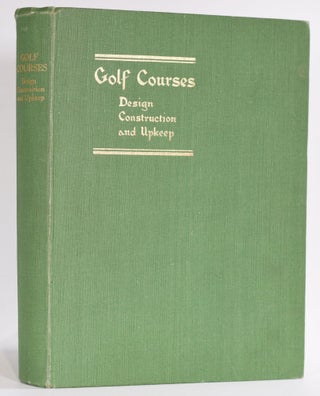 Item #9541 Golf Courses Design Construction and Upkeep. Martin A. F. Sutton