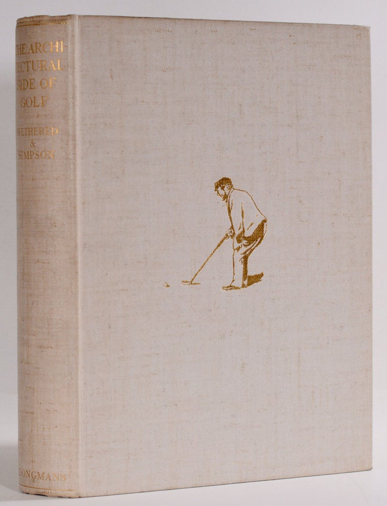 Item #9551 The Architectural Side of Golf. H. N. Wethered, Simpson T.