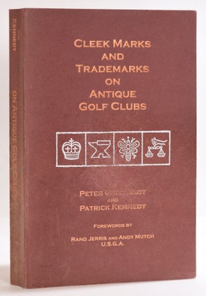 Item #9567 Cleek Marks and Trademarks on the Antique Golf Clubs. Peter Georgiady, Pat Kennedy