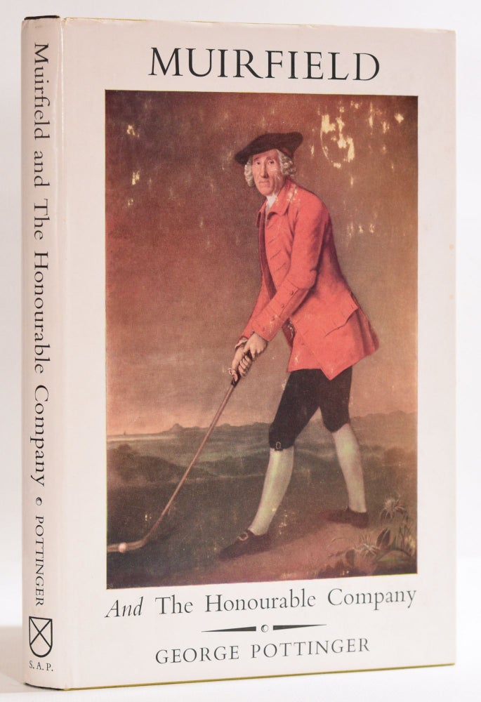 Item #9582 Muirfield and the Honourable Company. George Pottinger.
