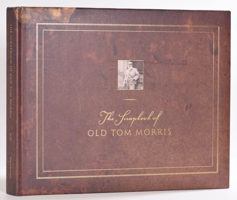 Item #9599 The Scrapbook of Old Tom Morris. David Joy.