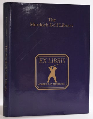 Item #9608 The Murdoch Golf Library. Joseph S. F. Murdoch