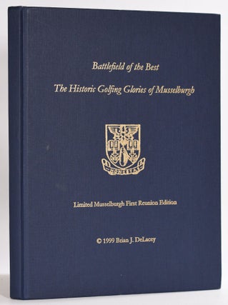 Item #9615 Battlefield of the Best:the historic golfing glories of Musselburgh, a Musselburgh...