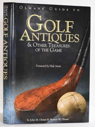 Item #9618 Golf Antiques and Other Treasures of the Game. John M. And Olman Olman, Morton W