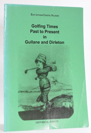 Golfing Times Past to Present in Gullane and Dirleton