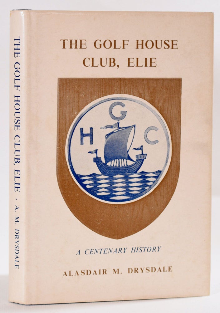 Item #9672 The Golf House Club Elie. Alasdair M. Drysdale.