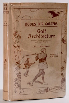 Golf Architecture: Economy in Course Construction and GreenKeeping (Original Unrecorded variant Jacket and inscription!)