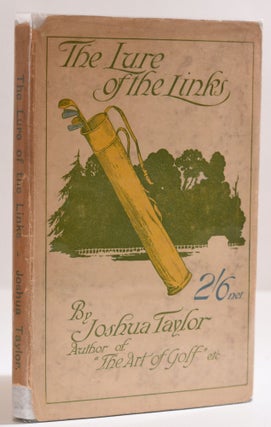 Item #9735 The Lure of the Links; (Author of the Art of Golf). Joshua Taylor