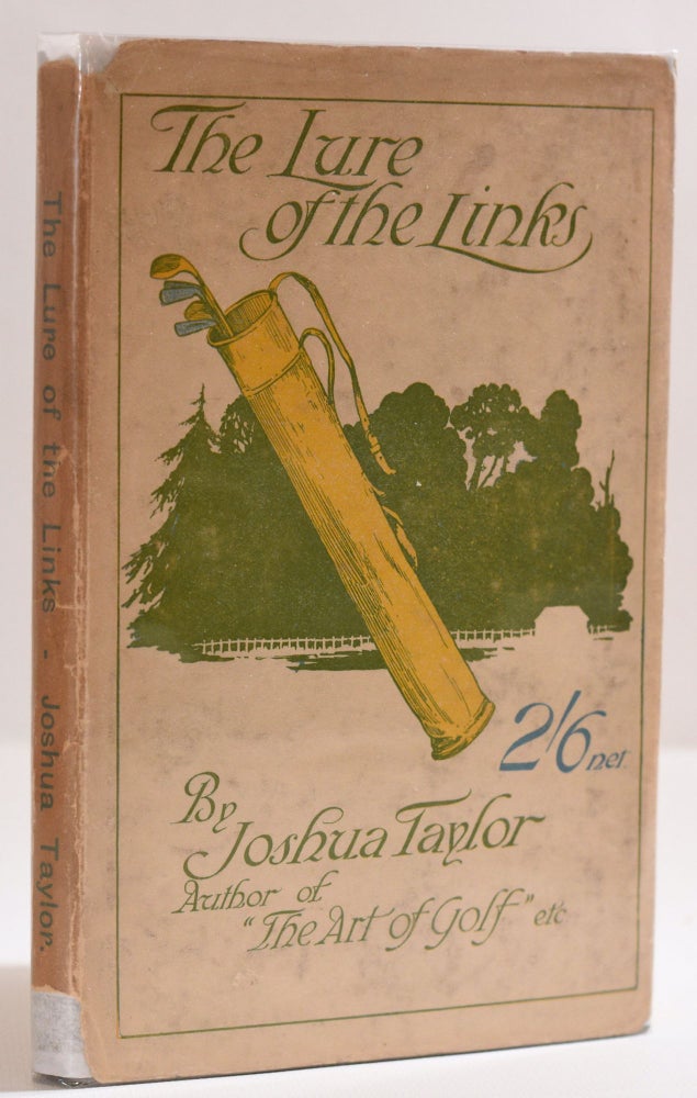 Item #9735 The Lure of the Links; (Author of the Art of Golf). Joshua Taylor.